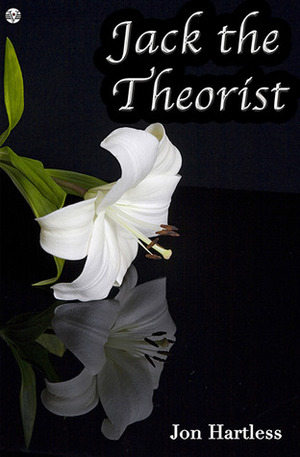 Jack The Theorist by Jon Hartless