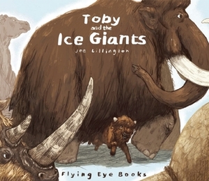 Toby and the Ice Giants by Joe Lillington