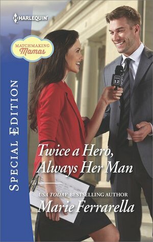 Twice a Hero, Always Her Man by Marie Ferrarella