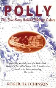Polly: The True Story Behind Whisky Galore by Roger Hutchinson