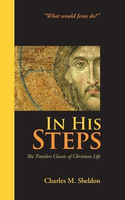 In His Steps by Charles M. Sheldon