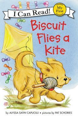 Biscuit Flies a Kite by Pat Schories, Alyssa Satin Capucilli