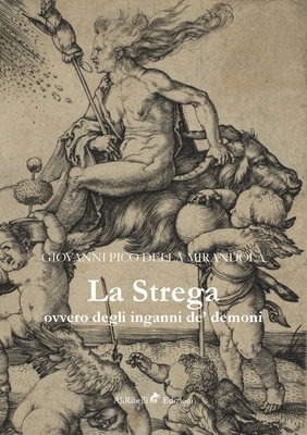 La Strega, ovvero degli inganni de' demoni by Giovanni Pico Della Mirandola