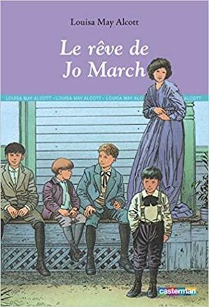 Le Rêve De Jo March by Louisa May Alcott