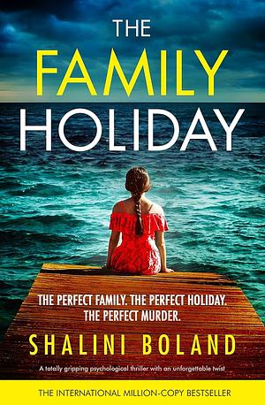 The Family Holiday by Shalini Boland