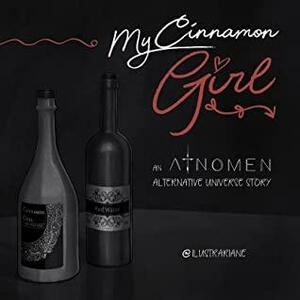 My Cinnamon Girl: An Atnomen Alternative Universe Story by IlustrAriane