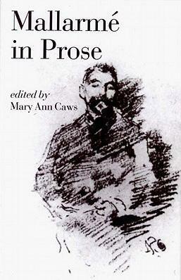 Mallarmé in Prose by Mary Ann Caws, Stéphane Mallarmé