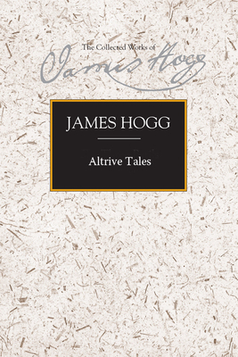 Altrive Tales by James Hogg