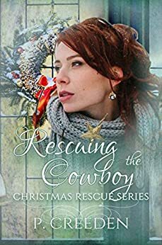 Rescuing the Cowboy by P. Creeden