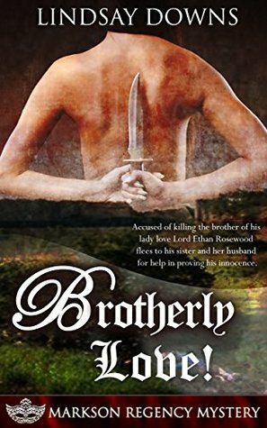 Brotherly Love! (Markson Regency Mystery #4) by Heidi Sieverding, Lindsay Downs, Rhonda Lee Carver