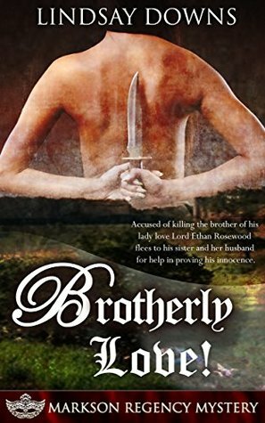 Brotherly Love! (Markson Regency Mystery #4) by Lindsay Downs, Heidi Sieverding, Rhonda Lee Carver