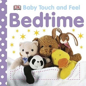 Baby Touch and Feel: Bedtime by D.K. Publishing