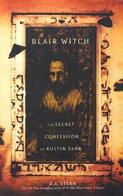 Blair Witch: The Secret Confessions of Rustin Parr by D. a. Stern