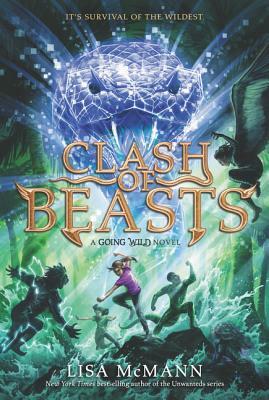 Going Wild: Clash of Beasts by Lisa McMann