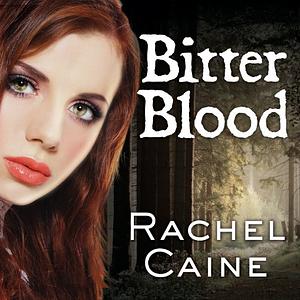 Bitter Blood by Rachel Caine