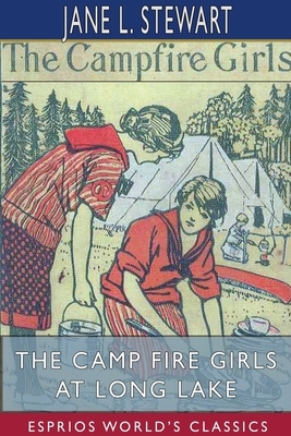 The Camp Fire Girls at Long Lake (Esprios Classics) by Jane L. Stewart