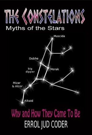 The Constellations: Myths of the Stars by Errol Jud Coder