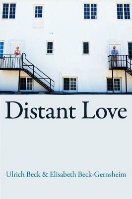 Distant Love by Ulrich Beck, Elisabeth Beck-Gernsheim