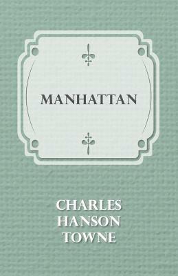 Manhattan by Charles Hanson Towne