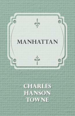 Manhattan by Charles Hanson Towne