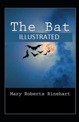 The Bat Illustrated by Mary Roberts Rinehart