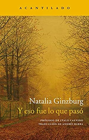 Y eso fue lo que pasó (Narrativa del Acantilado nº 271) by Andrés Barba, Natalia Ginzburg