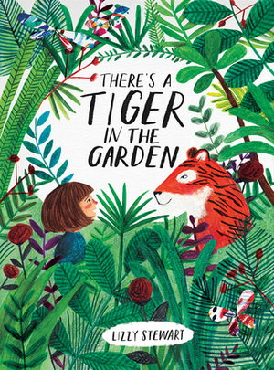 Il y a Un Tigre Dans Le Jardin by Lizzy Stewart