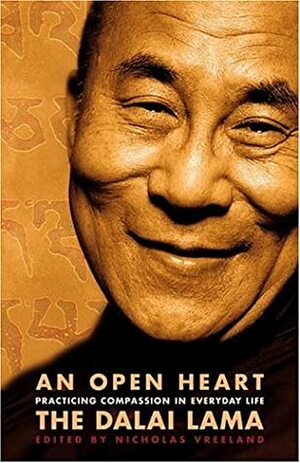 An Open Heart: Practicing Compassion in Everyday Life by Dalai Lama XIV