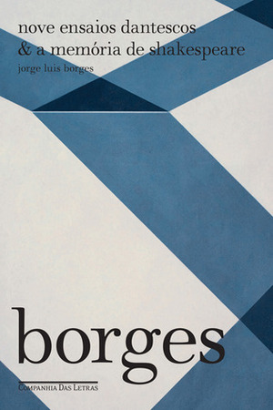 Nove Ensaios Dantescos & A Memória de Shakespeare by Jorge Luis Borges