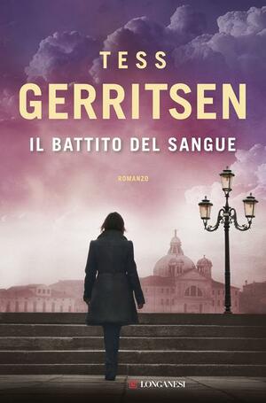 Il battito del sangue by Tess Gerritsen