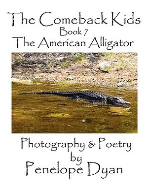 The Comeback Kids, Book 7, the American Alligator by Penelope Dyan