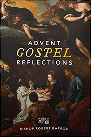 Advent Gospel Reflections by Robert Barron