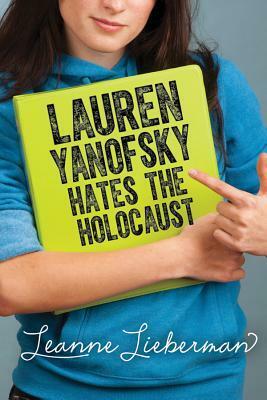 Lauren Yanofsky Hates the Holocaust by Leanne Lieberman