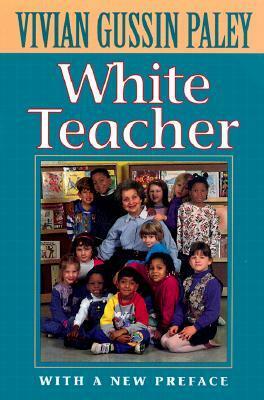 White Teacher by Vivian Gussin Paley