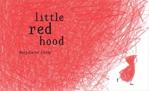 Little Red Hood by Sarah Ardizzone, Marjolaine Leray