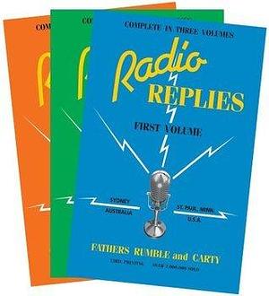 Radio Replies: Three Volume Set by Leslie Rumble, Charles Mortimer Carty, Charles Mortimer Carty