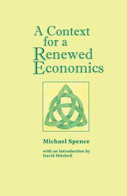A Context for a Renewed Economics by Michael Spence