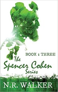 Spencer Cohen, Book Three by N.R. Walker