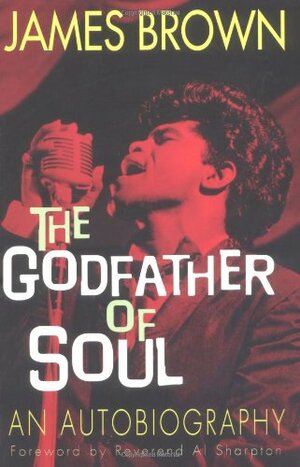 The Godfather of Soul: An Autobiography by James Brown
