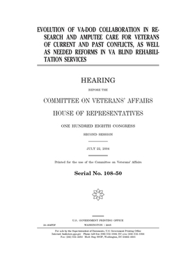 Evolution of VA-DOD collaboration in research and amputee care for veterans of current and past conflicts, as well as needed reforms in VA blind rehab by Committee On Veterans (house), United St Congress, United States House of Representatives