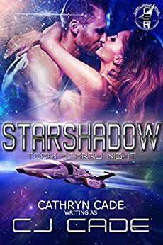 StarShadow: Team Starry Night by Cathryn Cade, C.J. Cade
