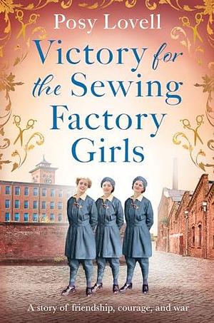 Victory for the Sewing Factory Girls by Posy Lovell, Posy Lovell