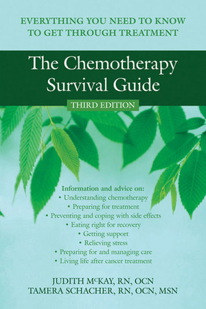 The Chemotherapy Survival Guide: Everything You Need to Know to Get Through Treatment by Judith McKay, Tamera Schacher