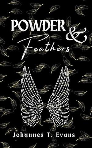 Powder and Feathers by Johannes T. Evans