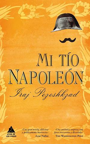 Mi tío Napoleón by Iraj Pezeshkzad