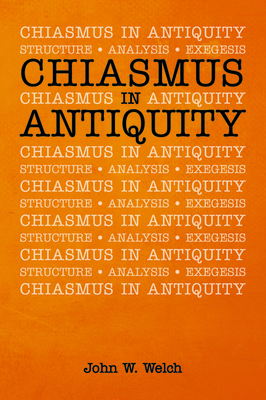 Chiasmus in Antiquity by John W. Welch