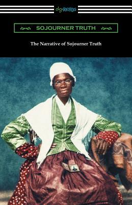 The Narrative of Sojourner Truth by Olive Gilbert, Sojourner Truth