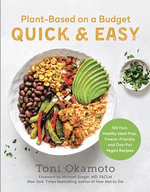 Plant-Based on a Budget Quick & Easy by Toni Okamoto