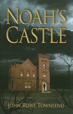 Noah's Castle by John Rowe Townsend