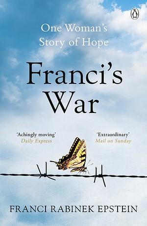 Franci's War: One Woman's Story of Hope by Franci Epstein